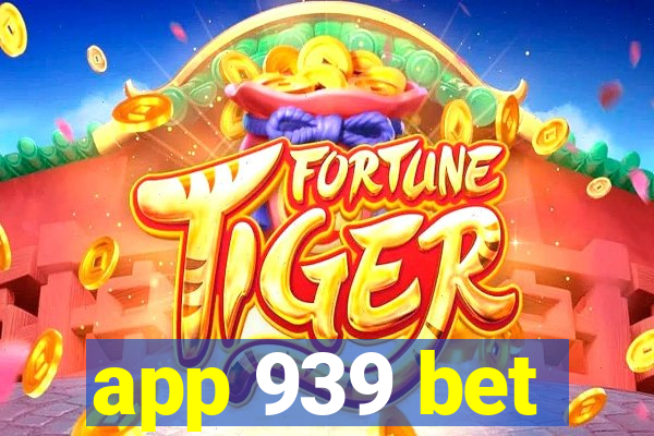 app 939 bet